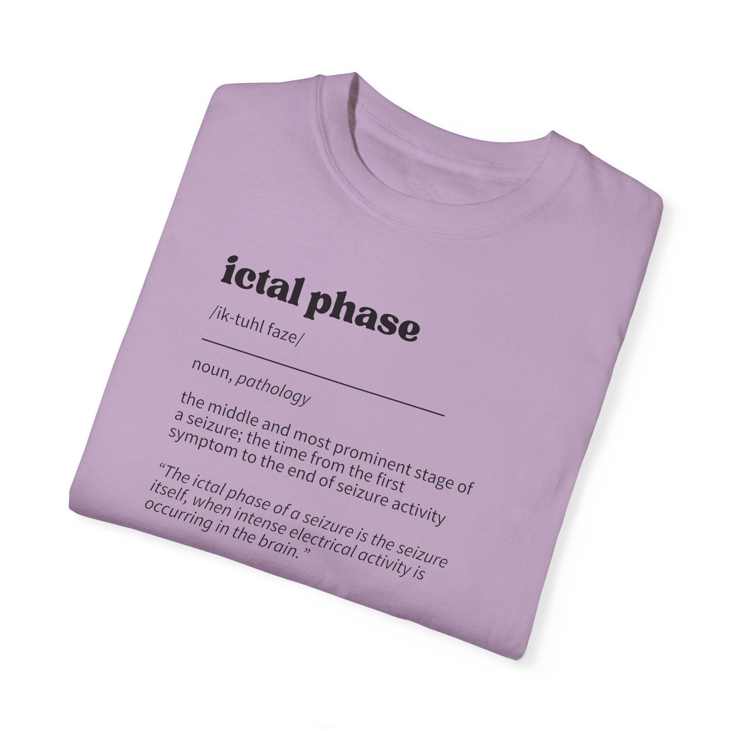 Ictal Phase Definition Unisex Garment - Dyed T - shirt - T - Shirt - Epileptic Al’s Shop