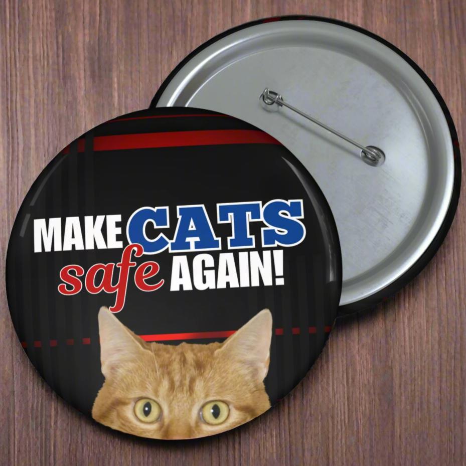 Make Cats Safe Again Pin Buttons - Accessories - EpiAl's Shop