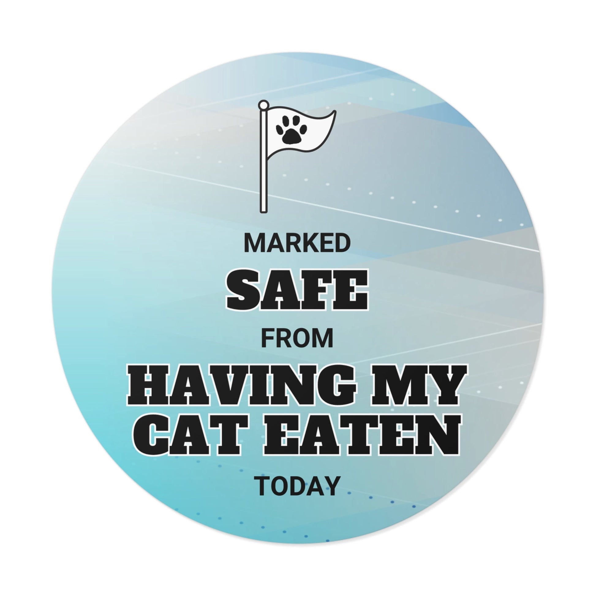 Marked Safe from Having Cat Eaten Round Vinyl Stickers - Paper products - EpiAl's Shop