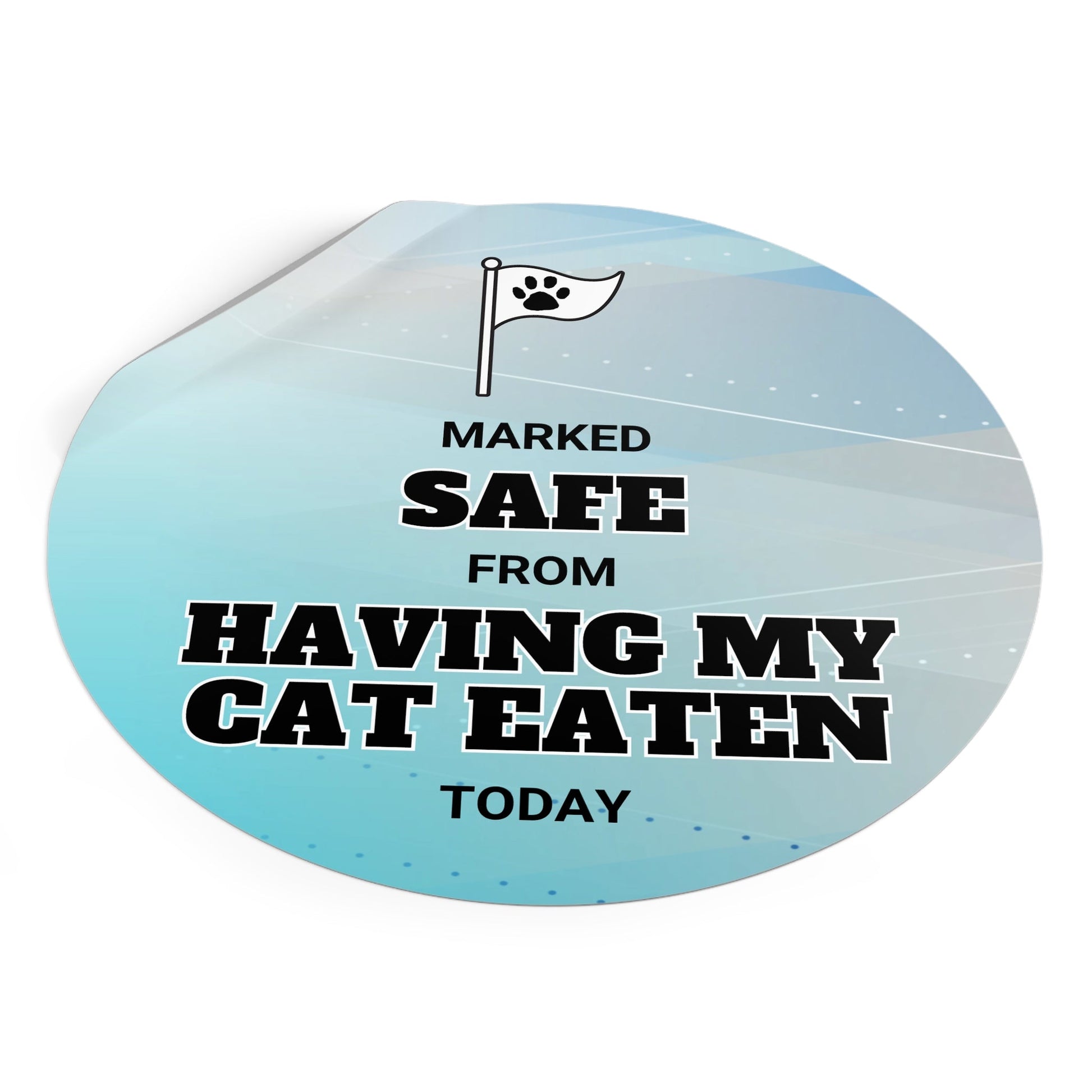 Marked Safe from Having Cat Eaten Round Vinyl Stickers - Paper products - EpiAl's Shop