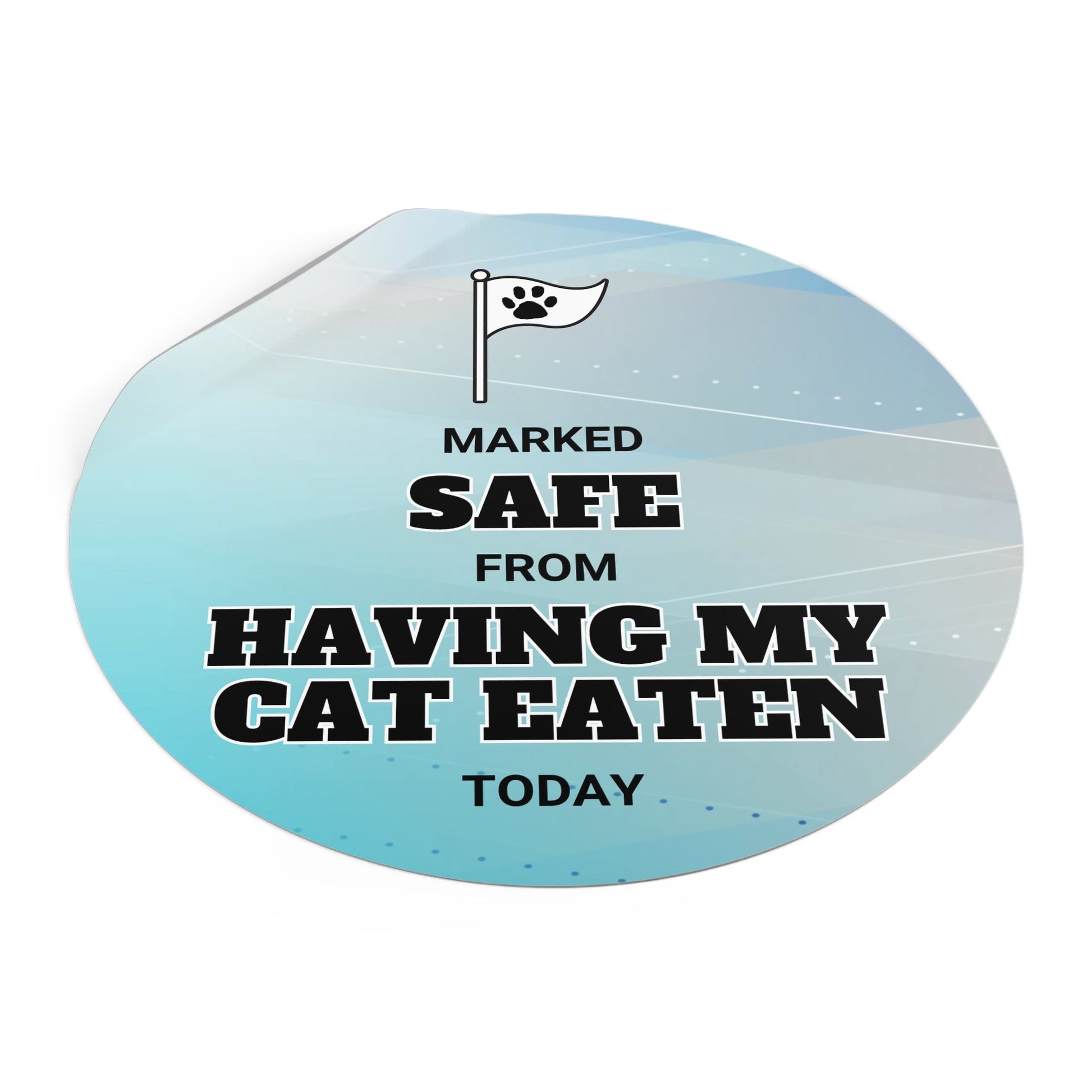 Marked Safe from Having Cat Eaten Round Vinyl Stickers - Paper products - EpiAl's Shop