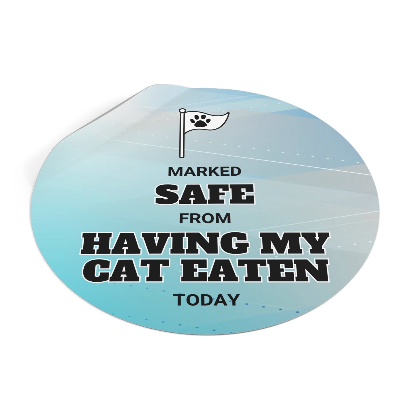 Marked Safe from Having Cat Eaten Round Vinyl Stickers - Paper products - EpiAl's Shop