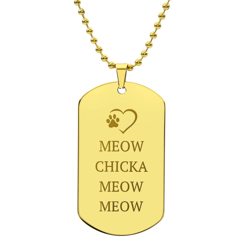 Meow Chicka Meow Meow Engraved Dog Tag Necklace - Jewelry - Epileptic Al’s Shop