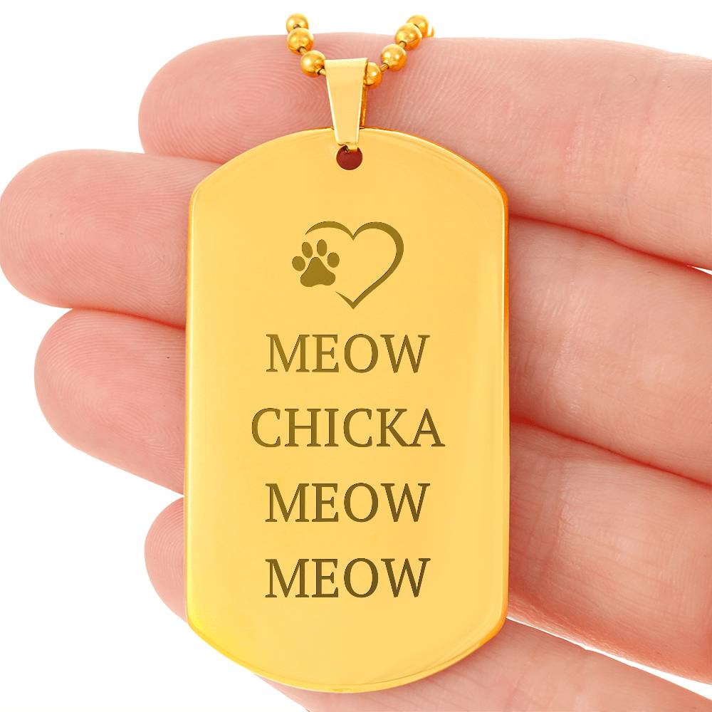 Meow Chicka Meow Meow Engraved Dog Tag Necklace - Jewelry - Epileptic Al’s Shop