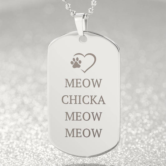 Meow Chicka Meow Meow Engraved Dog Tag Necklace - Jewelry - Epileptic Al’s Shop