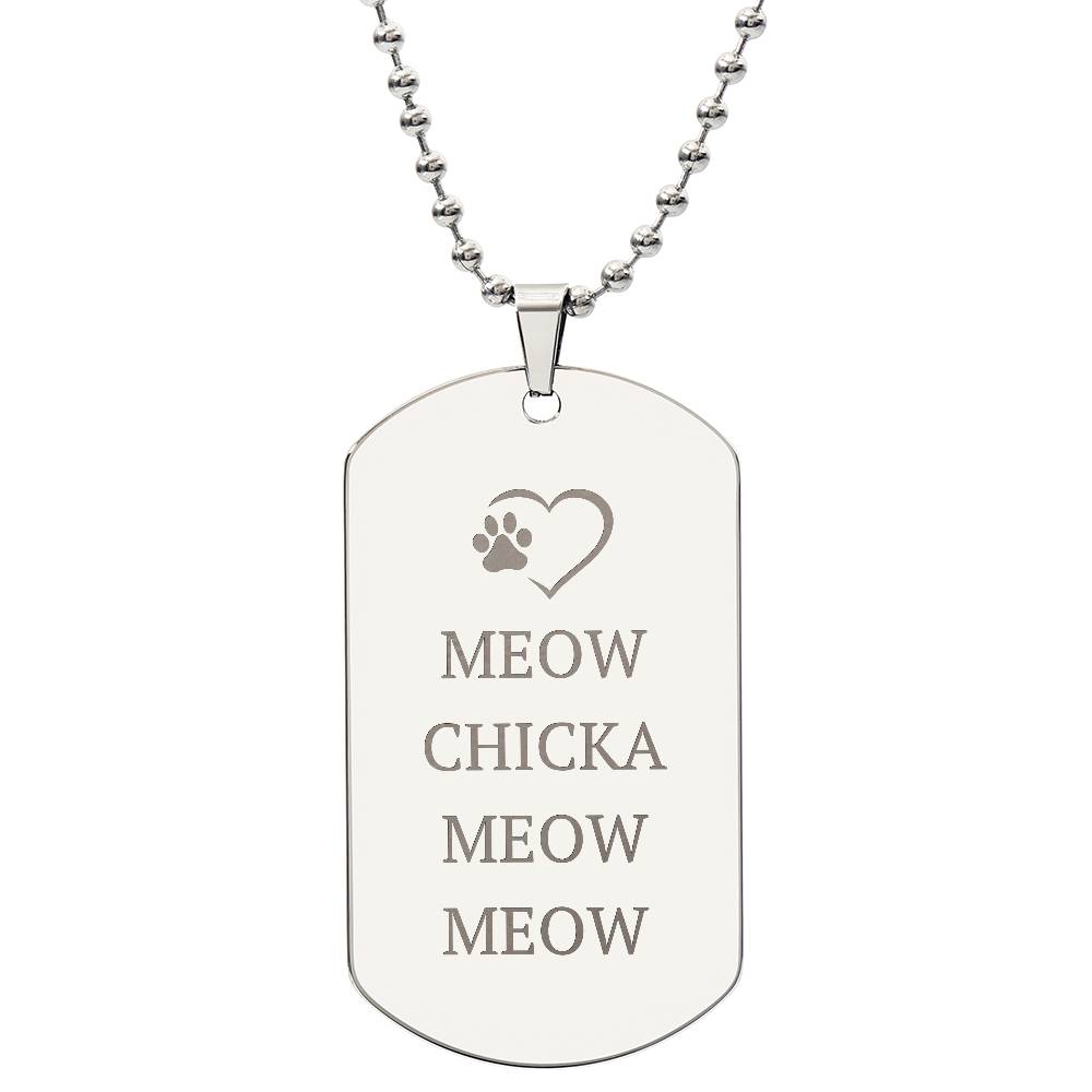 Meow Chicka Meow Meow Engraved Dog Tag Necklace - Jewelry - Epileptic Al’s Shop