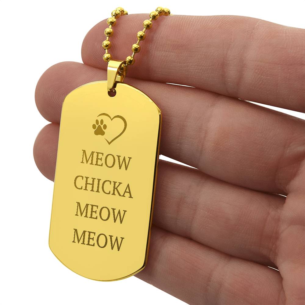 Meow Chicka Meow Meow Engraved Dog Tag Necklace - Jewelry - Epileptic Al’s Shop