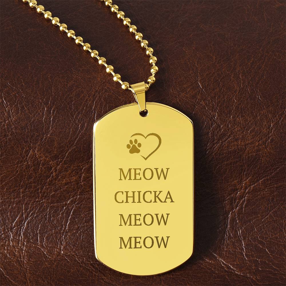 Meow Chicka Meow Meow Engraved Dog Tag Necklace - Jewelry - Epileptic Al’s Shop