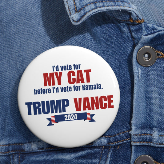 My Cat Before Kamala, Vote Trump Custom Pin Buttons - Accessories - EpiAl's Shop