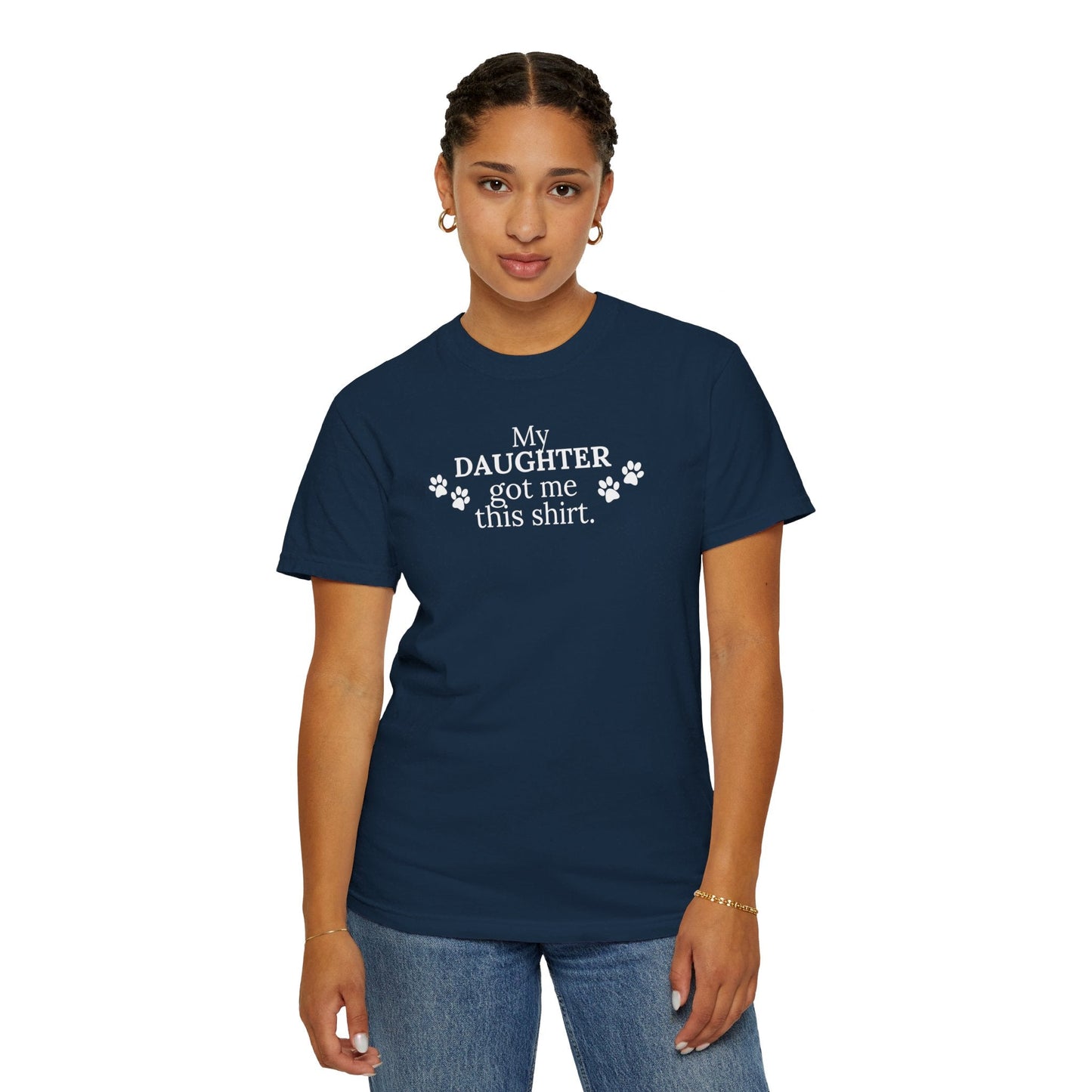 My Daughter Unisex Garment - Dyed T - shirt - T - Shirt - Epileptic Al’s Shop