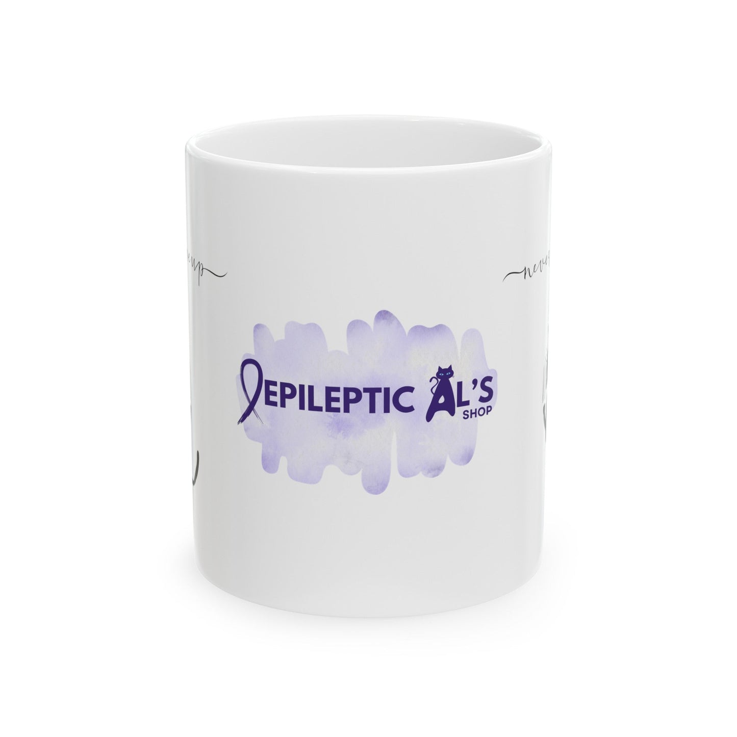 Never Give Up Ceramic Mug 11oz - Mug - Epileptic Al’s Shop