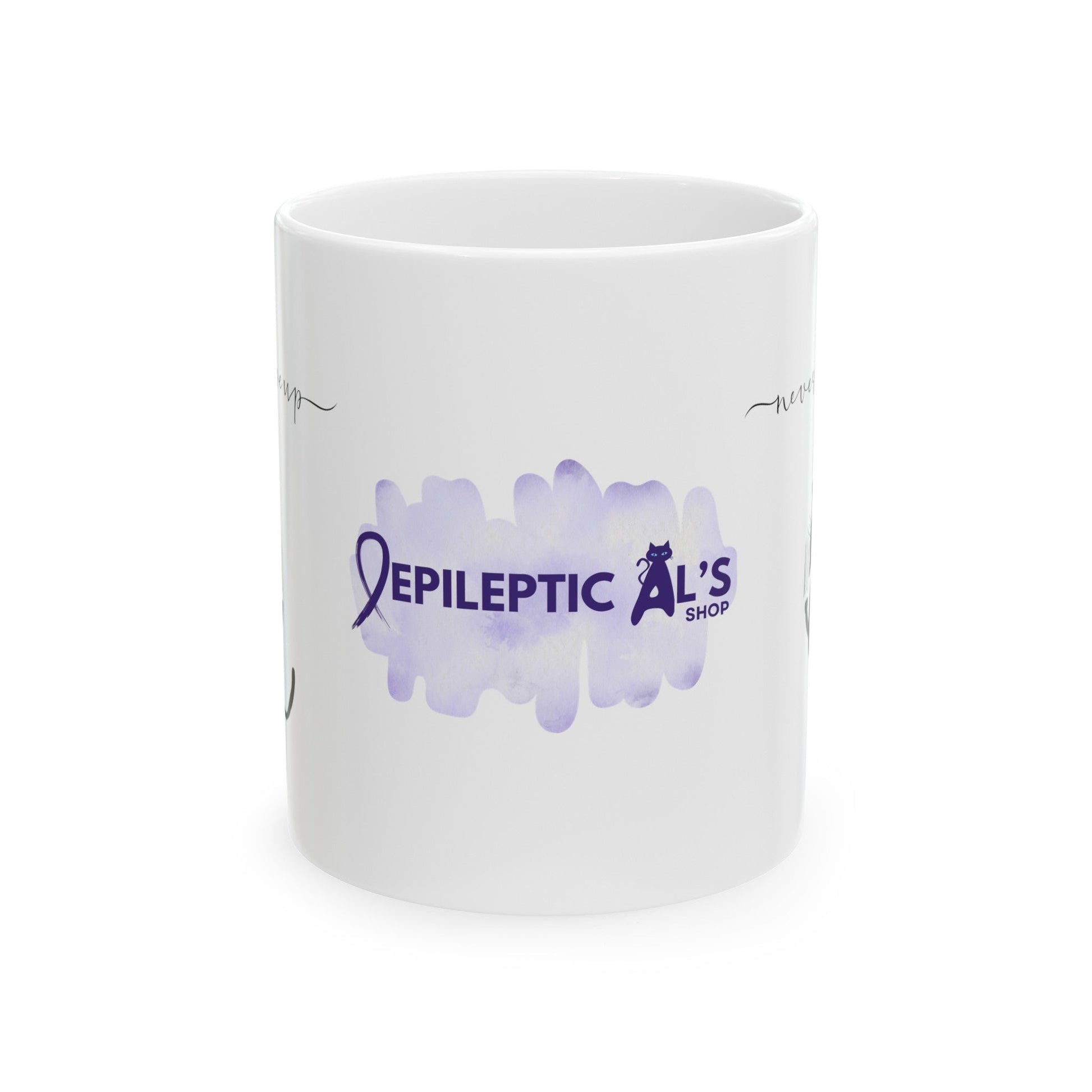 Never Give Up Ceramic Mug 11oz - Mug - Epileptic Al’s Shop