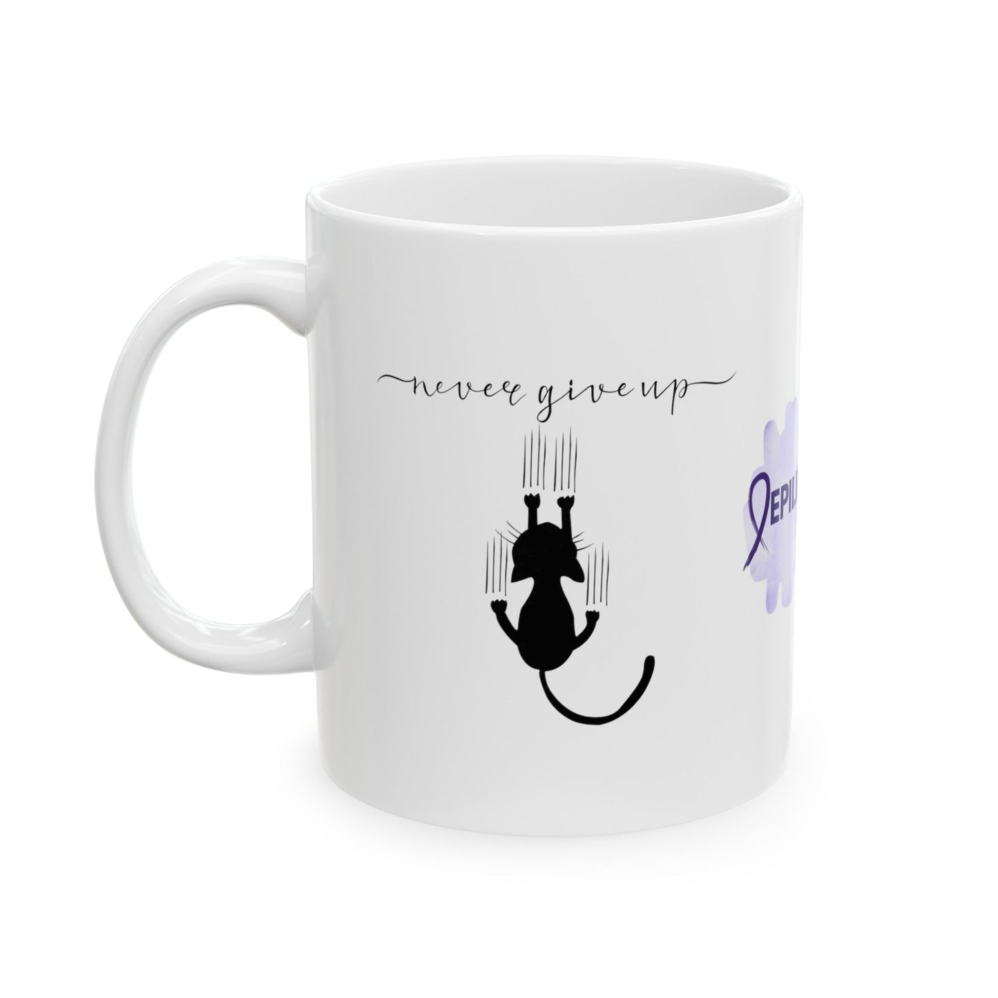 Never Give Up Ceramic Mug 11oz - Mug - Epileptic Al’s Shop