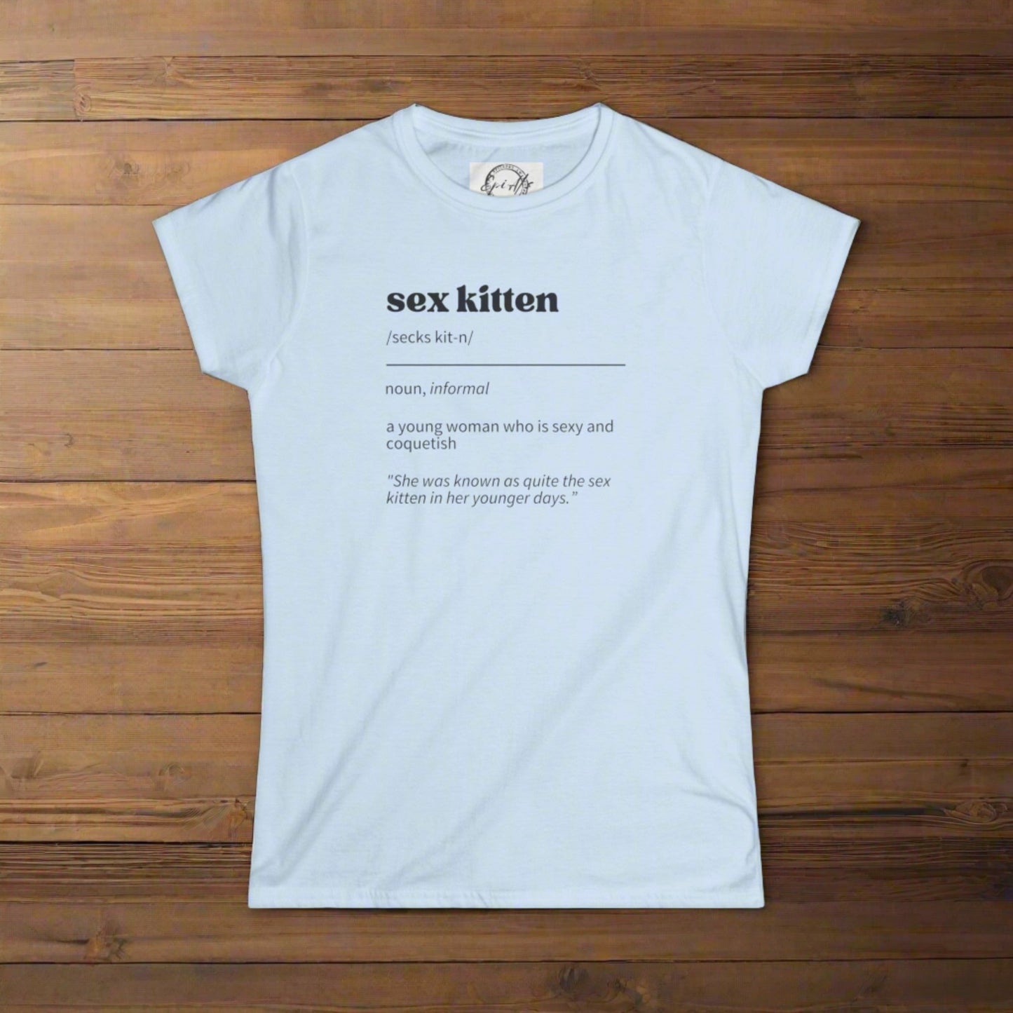 Sex Kitten Definition Women's Softstyle Tee - T - Shirt - Epileptic Al’s Shop