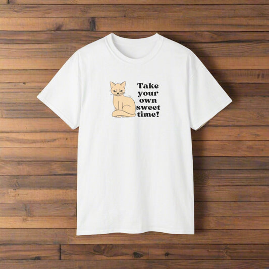 Take Your Time Unisex Ultra Cotton Tee - T - Shirt - Epileptic Al’s Shop