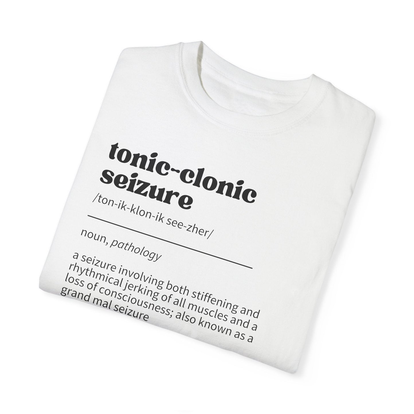 Tonic - Clonic Seizure Definition Unisex Garment - Dyed T - shirt - T - Shirt - Epileptic Al’s Shop