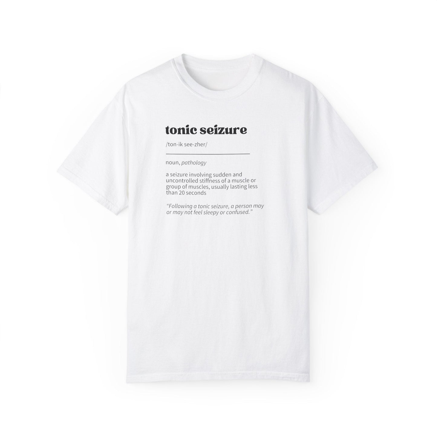 Tonic Seizure Definition Unisex Garment - Dyed T - shirt - T - Shirt - Epileptic Al’s Shop