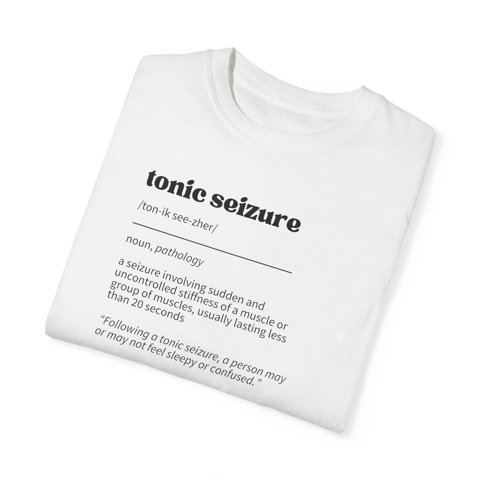 Tonic Seizure Definition Unisex Garment - Dyed T - shirt - T - Shirt - Epileptic Al’s Shop