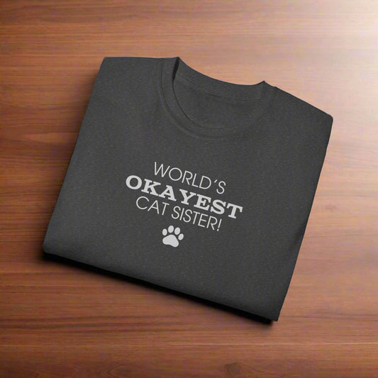 World's Okayest Cat Sister Ultra Cotton Tee - T - Shirt - Epileptic Al’s Shop