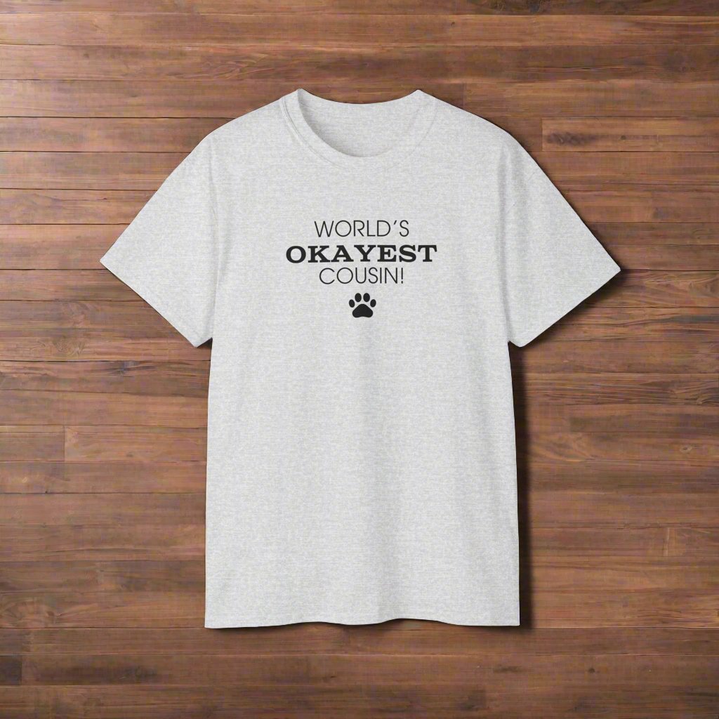 World's Okayest Cousin Ultra Cotton Tee - T - Shirt - Epileptic Al’s Shop