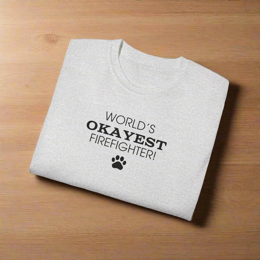 World's Okayest Firefighter Ultra Cotton Tee - T - Shirt - Epileptic Al’s Shop