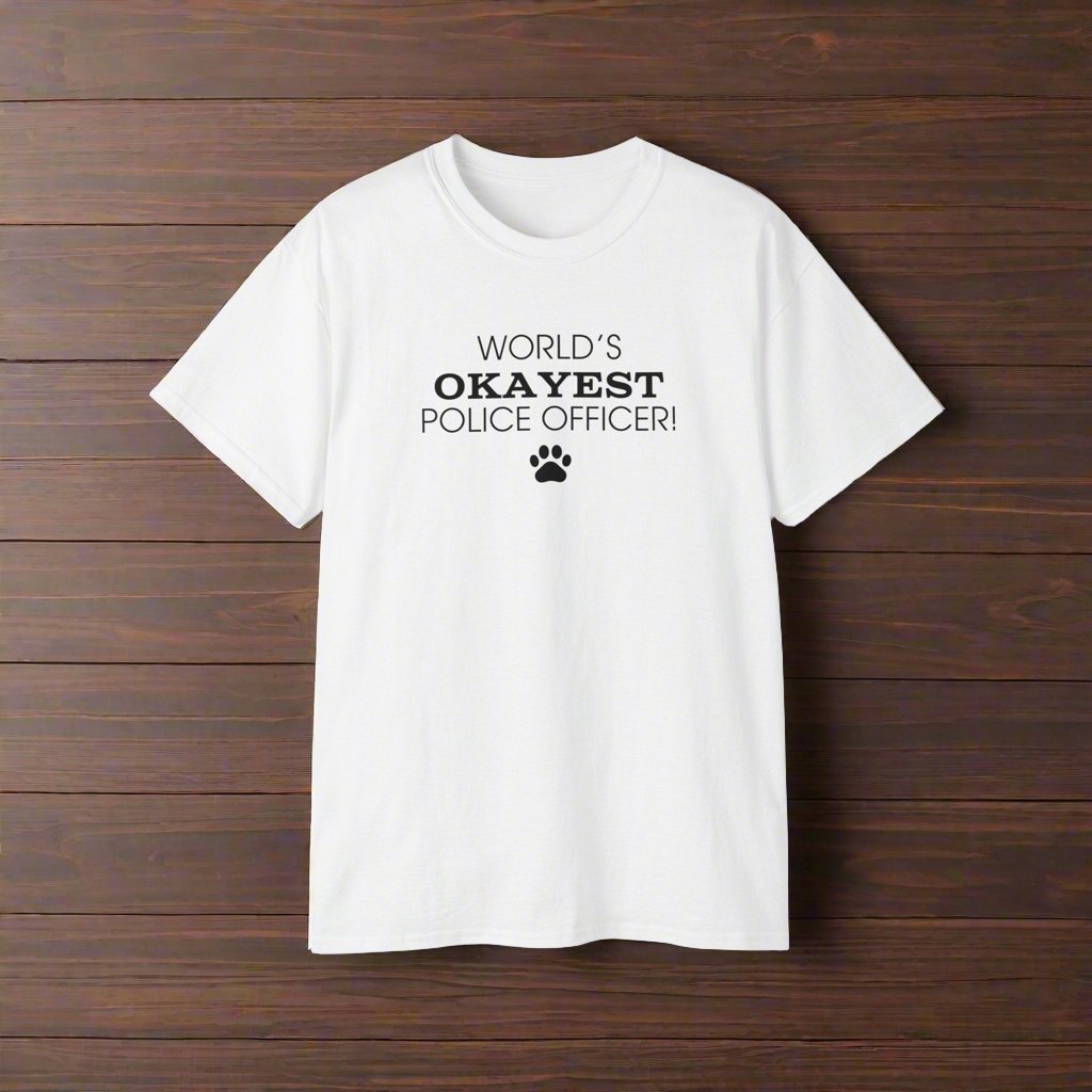 World's Okayest Police Officer Ultra Cotton Tee - T - Shirt - Epileptic Al’s Shop